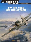 Focke-Wulf Fw 190 Aces of the Western Front / Fw 190 Aces on the Attack by WEAL, John